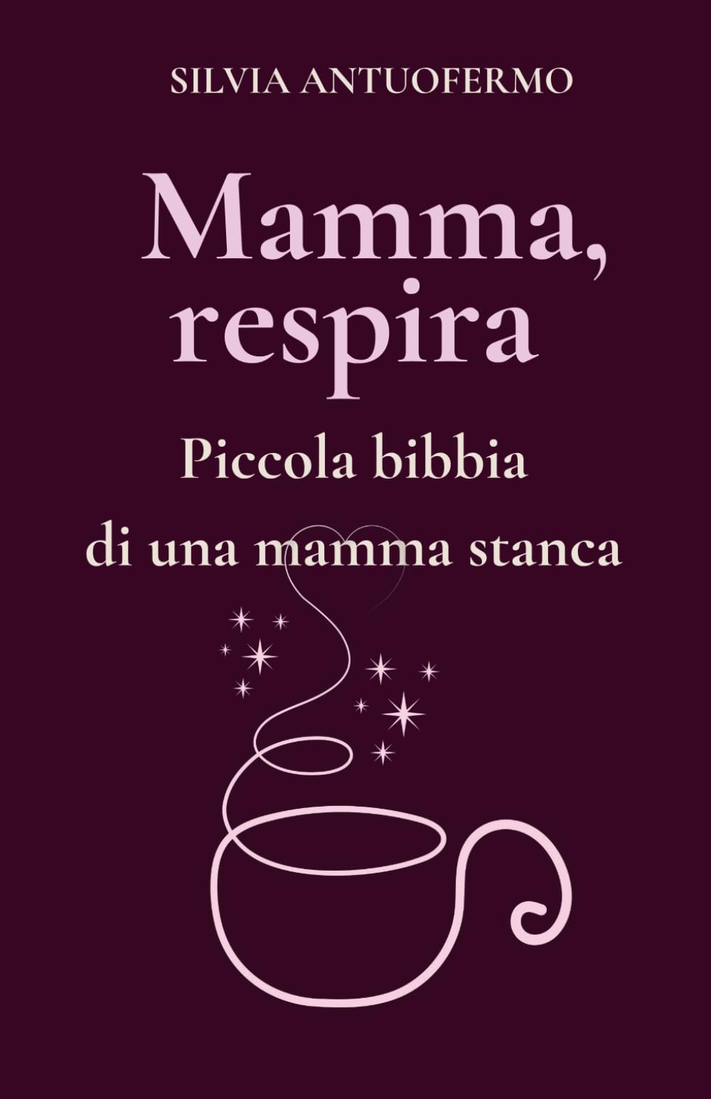 Mamma, respira!: Piccola Bibbia di una mamma stanca