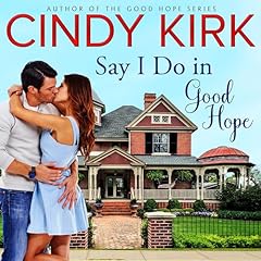 Say I Do in Good Hope Audiolibro Por Cindy Kirk arte de portada