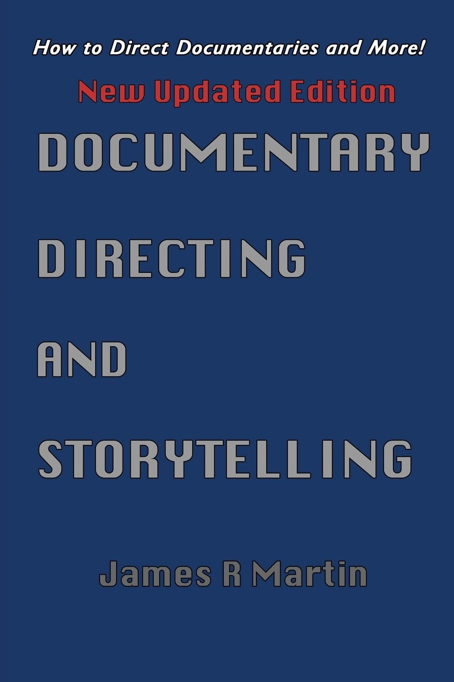 Documentary Directing and Storytelling: How to direct documentaries and more!