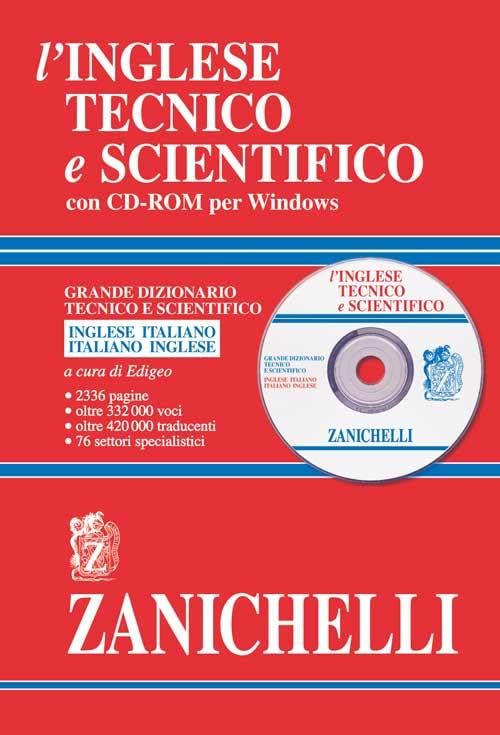 L'inglese tecnico e scientifico. Grande dizionario tecnico e scientifico. Inglese-italiano, italiano-inglese. Ediz. bilingue. Con CD-ROM
