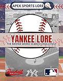 Yankee Lore: The Bronx Word Search Challenge: A Word Search Puzzle Book for Fans, with Fun Facts, Iconic Players, and Pinstripe History.