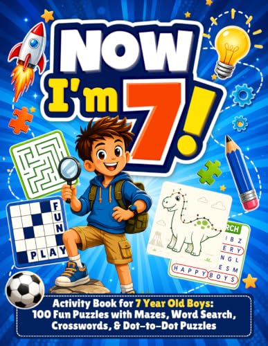 Now I'm 7! Activity Book for 7 Year Old Boys: 100 Fun Puzzles with Mazes, Word Search, Crosswords, & Dot-to-Dot Puzzles That Build Focus and Problem-Solving Skills image 2