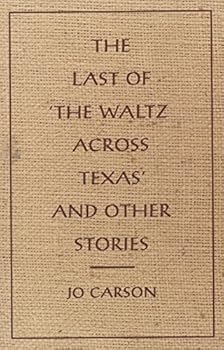 Paperback The Last of 'The Waltz Across Texas' and Other Stories Book