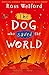 The Dog Who Saved the World