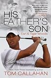 His Father's Son: Earl and Tiger Woods