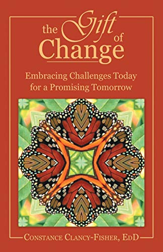 The Gift of Change: Embracing Challenges Today for a Promising Tomorrow