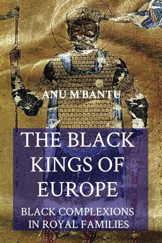 The Black Kings of Europe: Black Complexions in Royal Families