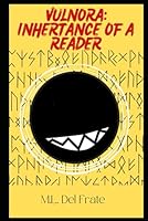 Vulnora: Inheritance of a Reader. B0D3RFSKYS Book Cover