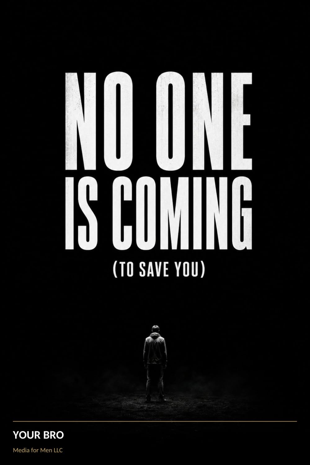 No One Is Coming: (To Save You) (King Maker Series: Master Yourself, Master Dating, Build a Future)