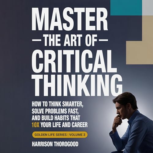 Page de couverture de Master the Art of Critical Thinking