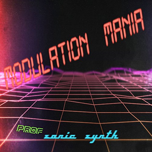Play Modulation Mania By Prof Zonic Zynth On Amazon Music