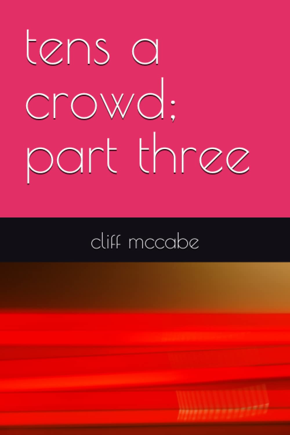 tens a crowd; part three