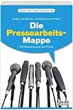Die Pressearbeits-Mappe: 33 Beispiele aus der Praxis (vgsd.de Praxisratgeber)