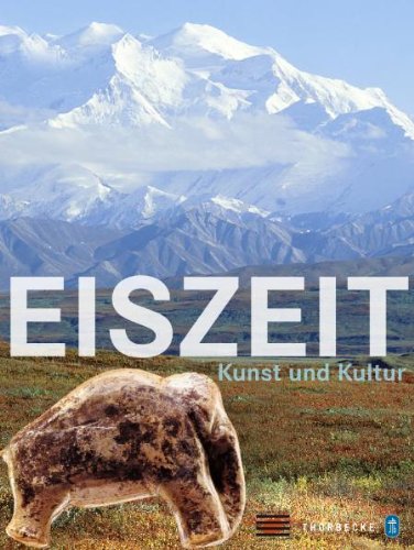 Eiszeit: Kunst und Kultur Eiszeit: Kunst und Kultur
