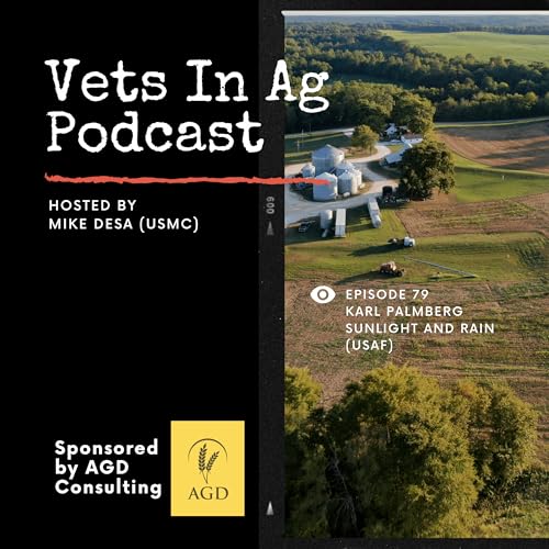 #79 &ndash; Karl Palmberg (US Air Force) &ndash; Sunlight and Rain Grass-fed Beef