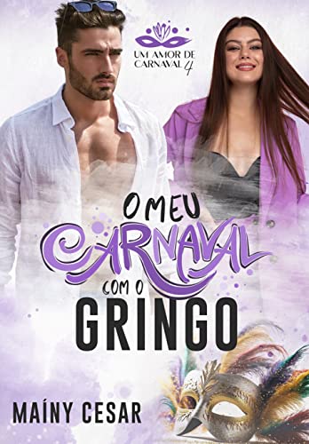 O Meu Carnaval com o Gringo: Um Amor de Carnaval 4