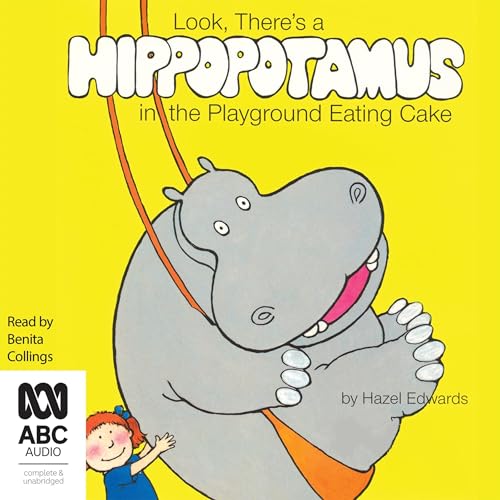 Look, There's a Hippopotamus in the Playground Eating Cake cover art