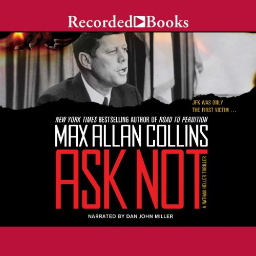 Max Allan Collins  Ask Not (Nathan Heller 15)
