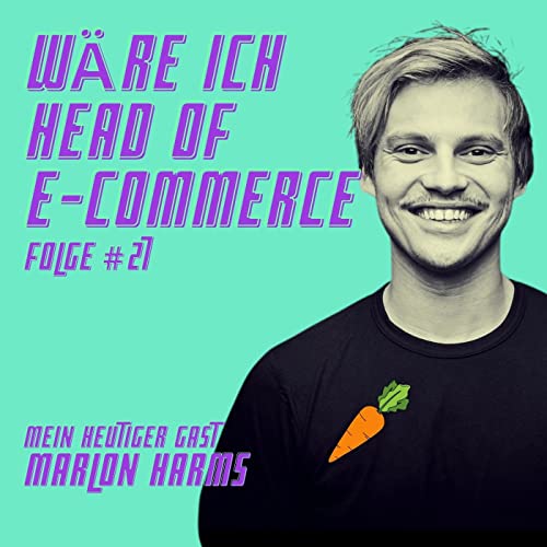 『Folge #27 mit Marlon Harms von Veggie Crumbz - Wäre ich Head of E-Commerce』のカバーアート