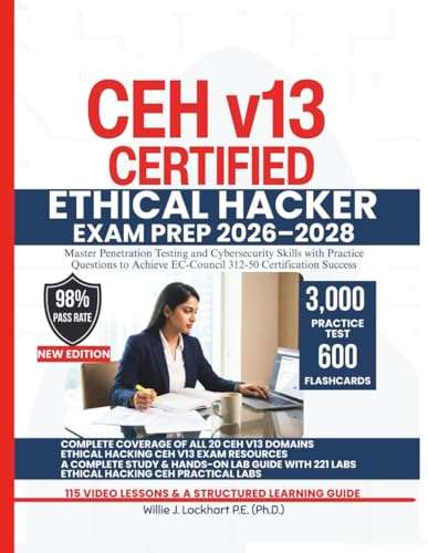 CEH v13 CERTIFIED ETHICAL HACKER EXAM PREP 2026–2028: Master Penetration Testing and Cybersecurity Skills with Practice Questions to Achieve EC-Council 312-50 Certification Success cover