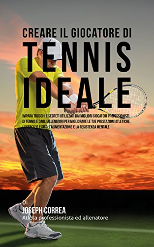 Creare il Giocatore di Tennis Ideale: Impara