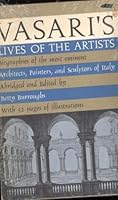 Vasari's Lives of the Artists: Biographies of the Most Eminent Architects, Painters, and Sculptors of Italy B000VPHWGE Book Cover