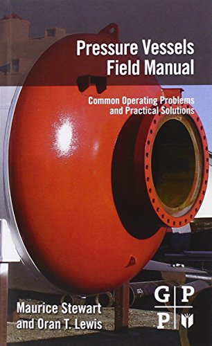 Pressure Vessels Field Manual: Common Operating Problems and Practical Solutions