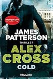 Cold - Alex Cross 17 -: Thriller - James Patterson