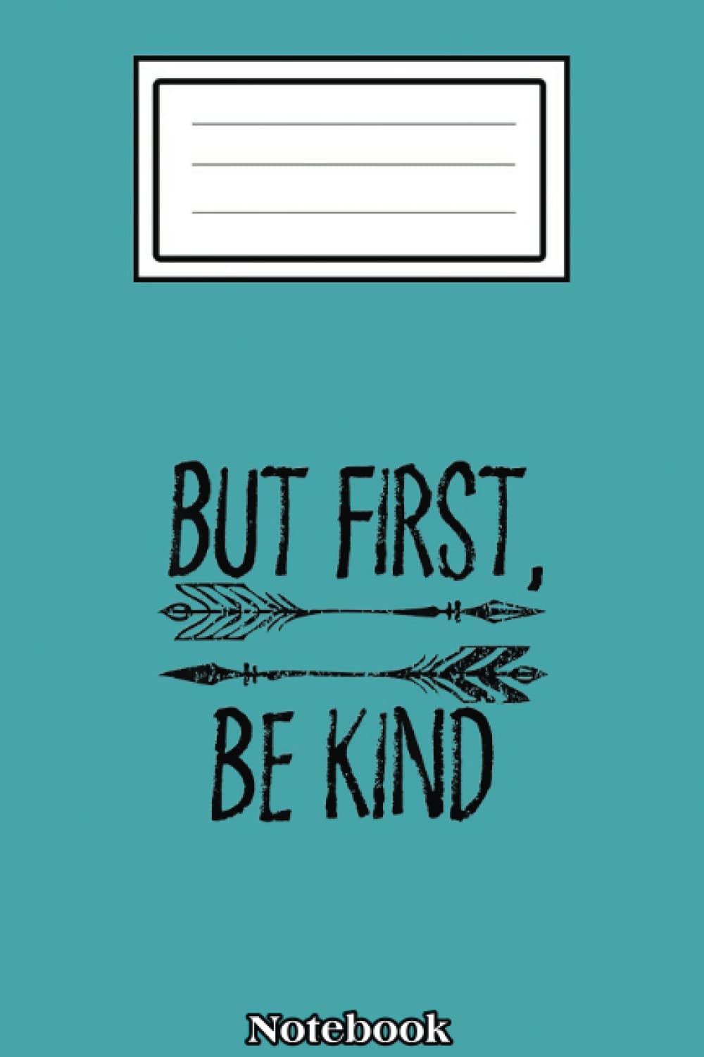 But First Be Kind Anti Bullying Choose Kind Movemen: Autism Notebook: Autism Teacher Journal; Autism Awareness Gift Notebook... 110 Lined Pages; Memory and Keepsake Journal