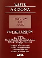 West's Arizona Family Law and Rules, 2012-2013 ed. 0314947094 Book Cover