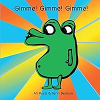 Gimme! Gimme! Gimme! 1483424227 Book Cover
