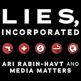 Lies, Incorporated: The World of Post-Truth Politics