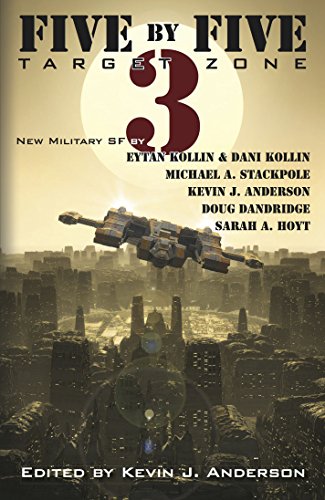 Five by Five 3: Target Zone (Five by Five: 5 Novellas by Masters of Military Science Fiction Book 2)