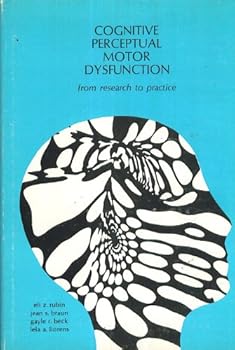 Hardcover Cognitive perceptual motor dysfunction: from research to practice (Lafayette Clinic monographs in psychiatry, no. 5) Book