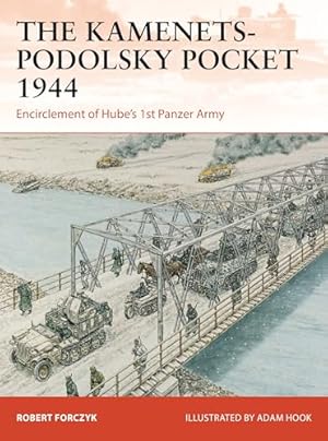 The Kamenets-Podolsky Pocket 1944: Encirclement of Hube’s 1st Panzer Army (Campaign, 411)