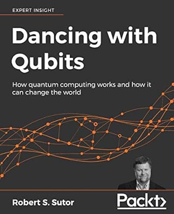 Dancing with Qubits: How quantum computing works and how it can c...