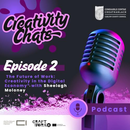 Sheelagh Moloney: The Future of Work, Creativity in the Digital Economy