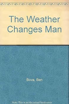 Unknown Binding The Weather Changes Man by Bova Ben (1974-09-01) Hardcover Book