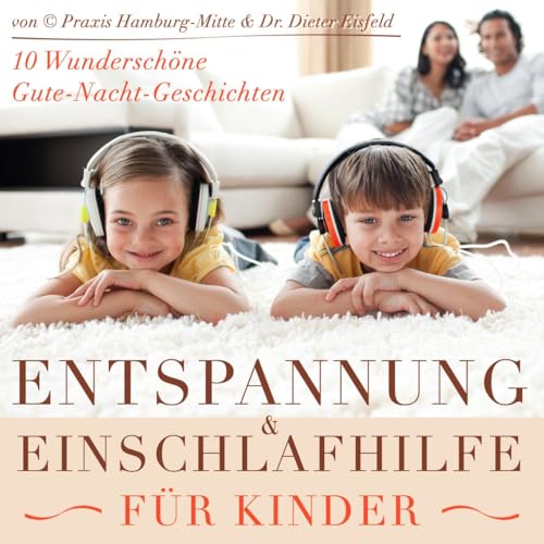 Entspannung und Einschlaf-Hilfe für Kinder | 10 wunderschöne Gute-Nacht-Geschichten für Kinder zum Einschlafen | Mit schöner Entspannungsmusik und Hintergrundklängen!