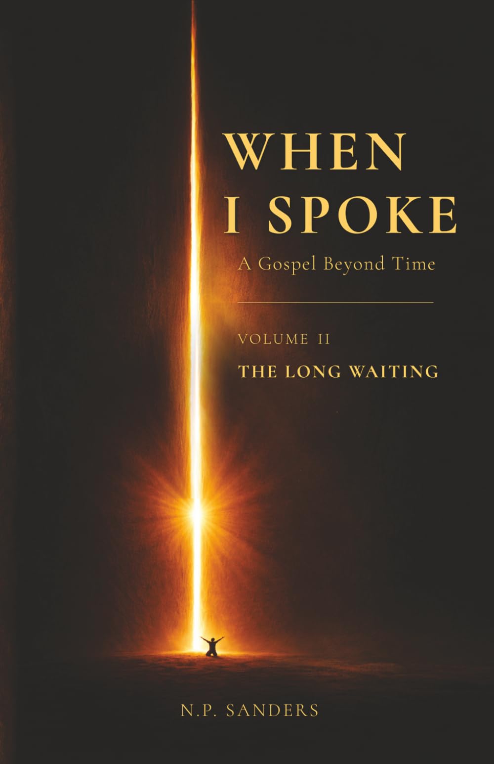 WHEN I SPOKE: A Gospel Beyond Time