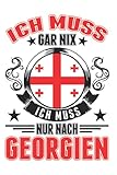 Photo Gallery georgien notizbuch: ich muss gar nix ich muss nur nach georgien / georgien urlaub tiflis reise geschenk / 6x9 zoll / 120 gepunktete seiten Photo Gallery georgien notizbuch: ich muss gar nix ich muss nur nach georgien / georgien urlaub tiflis reise geschenk / 6x9 zoll / 120 gepunktete seiten
