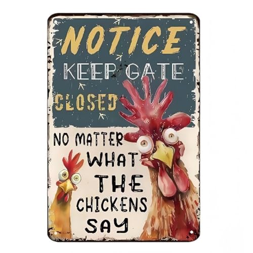 Chicken Coop Metal Sign, Notice Keep Gate Closed No Matter What The Chickens Say, Vintage Tin Sign for Garden Farm Wall Decor, Funny Chicken Plaque for Kitchen Man Cave, Retro Wall Art by