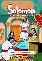 Solomon: The Wisest King Who Ever Lived B0DG4N8R4Y Book Cover