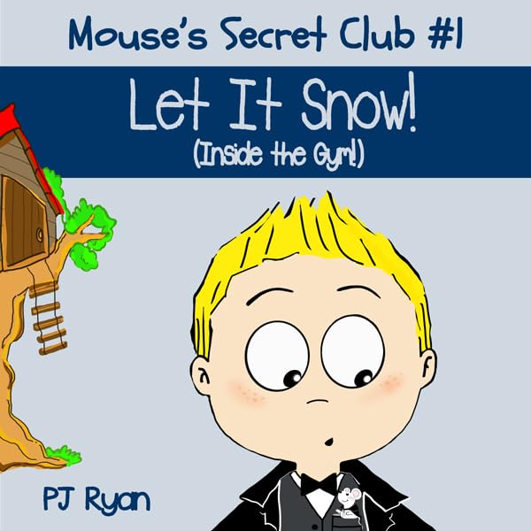 Cover art for Mouse's Secret Club #1: Let It Snow (Inside the Gym!)