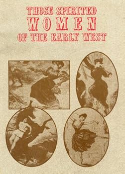 Paperback Those Spirited Women of the Early West: A Mini History Book