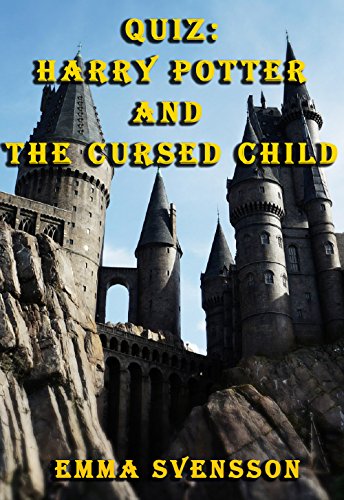 QUIZ: Harry Potter and the Cursed child eBook : Svensson, Emma: Amazon ...