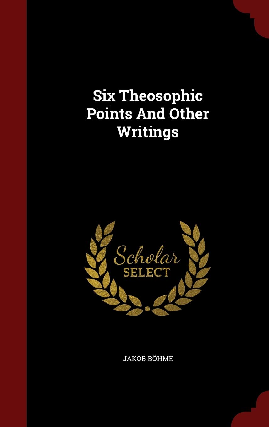 Six Theosophic Points And Other Writings
