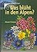 Produktbild Was blüht in den Alpen: Über 600 Arten