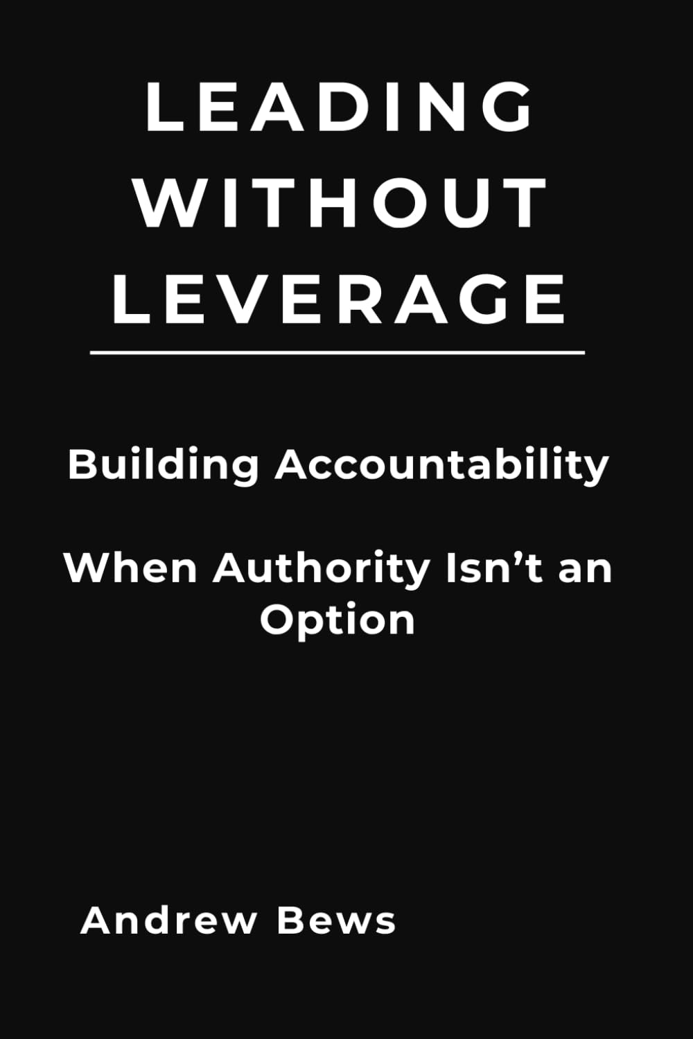 Leading Without Leverage: Authority used to be enough. It isn’t anymore.
