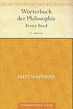  Wörterbuch der Philosophie. Erster Band. A - Intuition